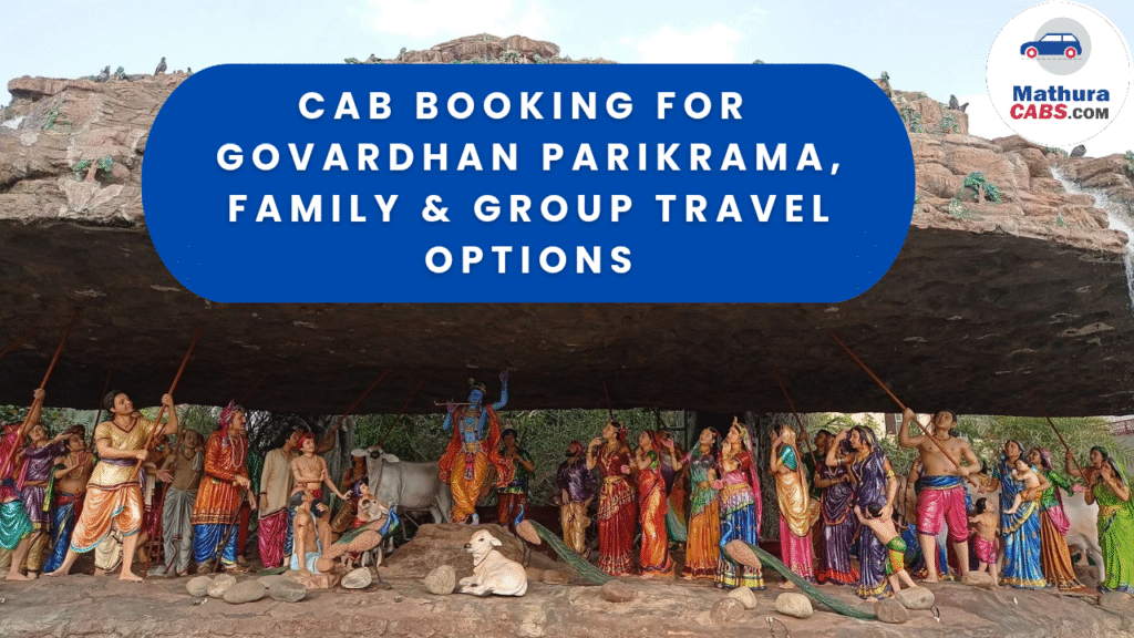Cab Booking for Govardhan Parikrama, Family & Group Travel Options